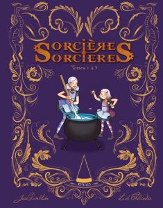 Sorcières Sorcières Tomes 1 à 3 - Chamblain Joris - Thibaudier Lucile