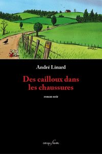 Des cailloux dans les chaussures - Linard André