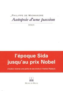 Autopsie d'une passion - Miomandre Philippe de