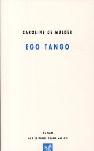 Ego tango - Mulder Caroline de