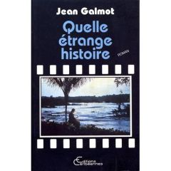 Quelle étrange histoire - Galmot Jean - Patient Serge