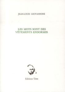 Les mots sont des vêtements endormis - Giovannoni Jean-Louis