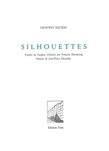 Silhouettes. Edition bilingue français-anglais - Squires Geoffrey - Heusbourg François - Schneider