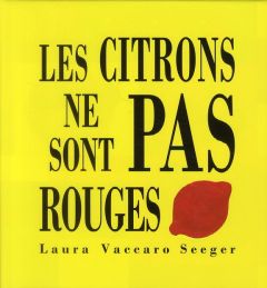 Les citrons ne sont pas rouges - Vaccaro Seeger Laura