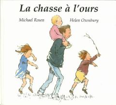 La chasse à l'ours - Rosen Michael - Oxenbury Helen - Lauriot Prévost C