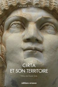 Cirta-Constantina et son territoire - Benseddik Nacéra - Sintes Claude