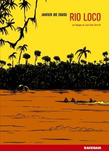 Les Voyages de Juan Sans Terre Tome 3 : Rio Loco - Isusi Javier de - Carrasco Alexandra