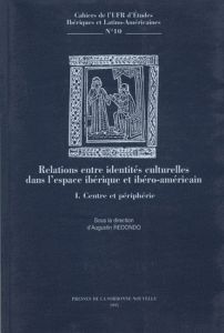 Relations entre identités culturelles dans l'espace ibérique et ibéro-américain.. 1. Centre et périp - Redondo Augustin