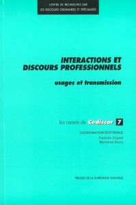 Interactions et discours professionnels. Usages et transmission - Cicurel Francine - Doury Marianne