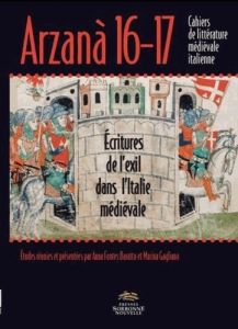 Arzanà N° 16-17 : Ecritures de l'exil dans l'Italie médiévale - Fontes Baratto Anna - Gagliano Marina