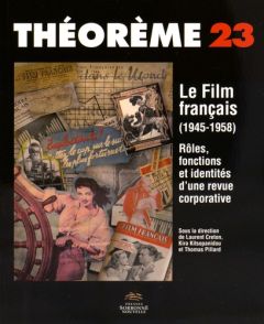 Le Film français (1945-1958). Rôles, fonctions et identités d'une revue corporative - Creton Laurent - Kitsopanidou Kira - Pillard Thoma