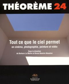 Tout ce que le ciel permet en cinéma, photographie, peinture et vidéo - Aboudrar Bruno Nassim - Le Maître Barbara