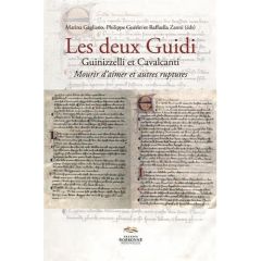 Les deux Guidi. Guinizzelli et Cavalcanti. Mourir d'aimer et autres ruptures, Textes en français et - Gagliano Marina - Guérin Philippe - Zanni Raffaell