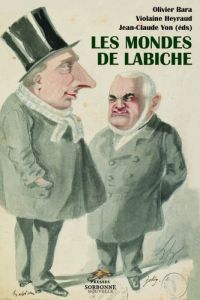 Les mondes de Labiche - Bara Olivier - Heyraud Violaine - Yon Jean-Claude