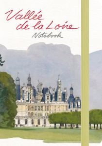 Notebook Vallée de la Loire - Moireau Fabrice
