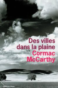 La trilogie des confins Tome 3 : Des villes dans la plaine - McCarthy Cormac