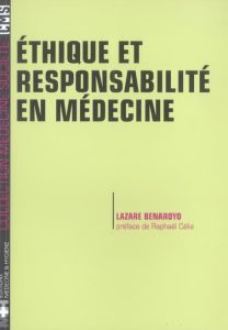 Ethique et responsabilité en médecine - Benaroyo Lazare - Célis Raphaël