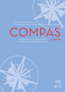 Compas. Stratégies de prise en charge clinique, Médecine interne générale ambulatoire, 3e édition re - Cornuz Jacques - Pasche Olivier - Bornet Marc-Anto