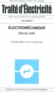 Traité d'électricité. Volume 9, Electromécanique - Jufer Marcel