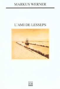 L'ami de Lesseps - Werner Markus