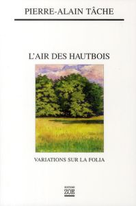 L'air des hautbois. Variations sur la Folia - Tâche Pierre-Alain