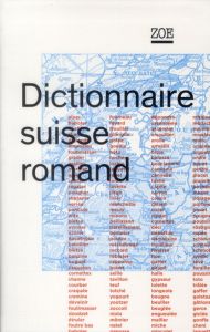 Dictionnaire suisse romand. Particularités lexicales du français contemporain, Edition revue et corr - Thibault André - Knecht Pierre