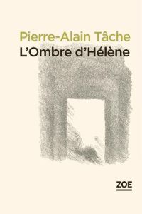 L'ombre d'Hélène suivi de La fausse morte - Tâche Pierre-Alain