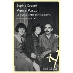 Pierre Pascal - La Russie entre christianisme et communisme - Coeuré Sophie