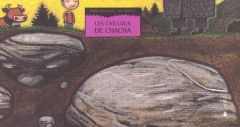 Les cailloux de Chacha - Jacopin Pierre-Yves - Tirabosco Tom