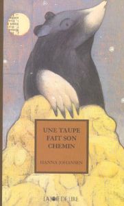 Une taupe fait son chemin - Johansen Hanna