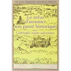 LE REFUS D'ASSUMER SON PASSE HISTORIQUE - Harsgor Michaël - Stroun Maurice