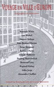 Voyage en ville d'Europe. Géographies et littérature - Lévy Bertrand - Raffestin Claude