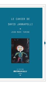 Le cahier de David Jannapolli - Turine Jean-Marc