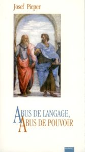 Abus de langage, abus de pouvoir - Pieper Josef