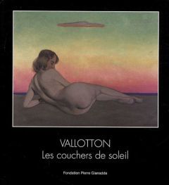 Félix Vallotton. Les couchers de soleil, Edition bilingue français-allemand - Koella Rudolf - Frehner Matthias - Vitali Samuel