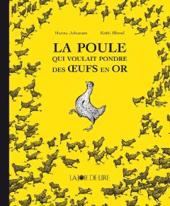 La poule qui voulait pondre des oeufs en or - Johansen Hanna - Bhend Käthi - Neis Lilo - Salem-M