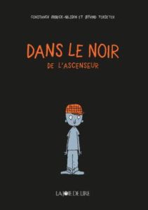 Dans le noir de l'ascenseur - Orbeck-Nilssen Constance - Torseter Oyvind - Pasqu