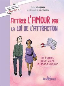 Attirer l'amour par la loi de l'attraction. 10 étapes pour vivre le grand amour - Bogdanov Slavica - Lambda Sophie