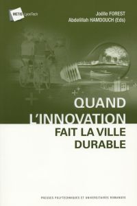 Quand l'innovation fait la ville durable - Forest Joëlle - Hamdouch Abdelillah - Carrière Jea