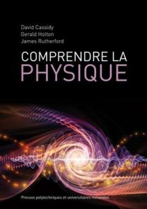 Comprendre la physique - Cassidy David C. - Holton Gerald - Rutherford Jame