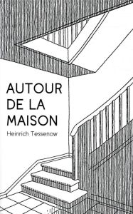 Autour de la maison - Tessenow Heinrich - Minssart Yves - Ortelli Luca