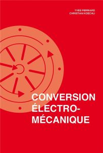 Conversion électromécanique - Perriard Yves - Koechli Christian