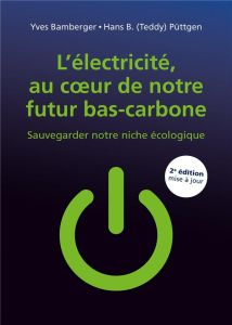 L'électricité, au coeur de notre futur bas-carbone - Püttgen Hans B. - Bamberger Yves