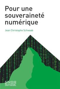 La souveraineté numérique - Schwaab Jean Christophe