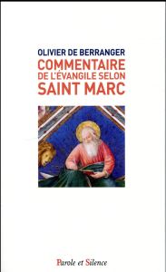 Commentaire de l'évangile de Saint Marc - Berranger Olivier De