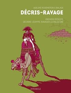 Décris-Ravage Tome 1 : Décrire l'Egypte, ravager la Palestine - Rosenstein Adeline - Baladi Alex