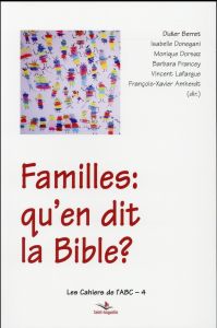 Familles : qu'en dit la Bible ? - Amherdt François-Xavier - Berret Didier - Donegani