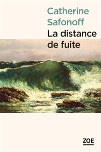 La distance de fuite - Safonoff Catherine