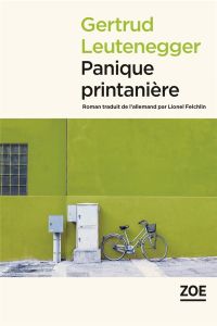 Panique printanière - Leutenegger Gertrud - Felchlin Lionel