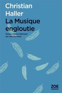 La musique engloutie - Haller Christian - Bertrand Jean